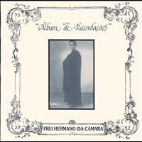 Frei Hermano Da Câmara - Album De Recordações
