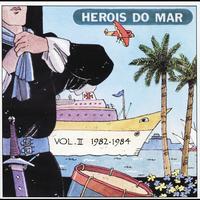 Heróis Do Mar - Heróis Do Mar Vol. II (1982-1984)
