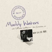 Muddy Waters - Authorized Bootleg - Fillmore Auditorium, San Francisco Nov. 4-6 1966