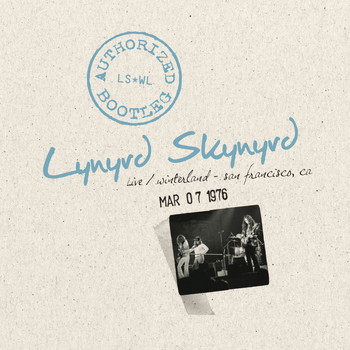 Lynyrd Skynyrd - Authorized Bootleg - Live Winterland San Francisco, CA 3/7/76
