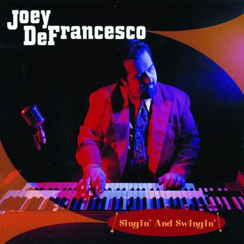 Joey Defrancesco - Singin' And Swingin'