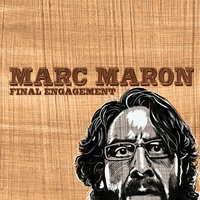 Marc Maron - Final Engagement (Explicit)