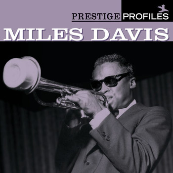 Miles Davis - Prestige Profiles:  Miles Davis