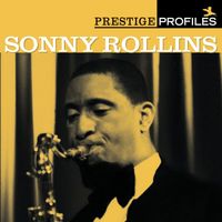 Sonny Rollins - Prestige Profiles: Sonny Rollins