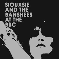 Siouxsie And The Banshees - At The BBC