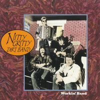 Nitty Gritty Dirt Band - Workin' Band