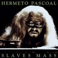 Hermeto Pascoal - Slaves Mass (Expanded)
