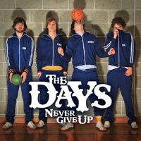 The Days - Never Give Up (iTunes)