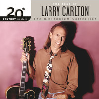 Larry Carlton - The Best Of Larry Carlton 20th Century Masters The Millennium Collection