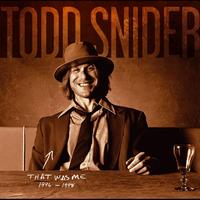 Todd Snider - THAT WAS ME: The Best Of Todd Snider 1994-1998