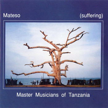 Hukwe Zawose & the Master Musicians Of Tanzania - Mateso