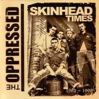 The Oppressed - Skinhead Times 1982-1998 (Explicit)