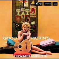 Howard Roberts - Good Pickin's