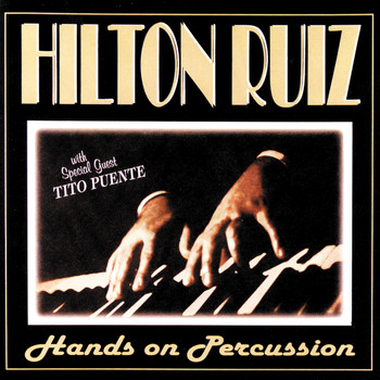 Hilton Ruiz - Hands On Percussion