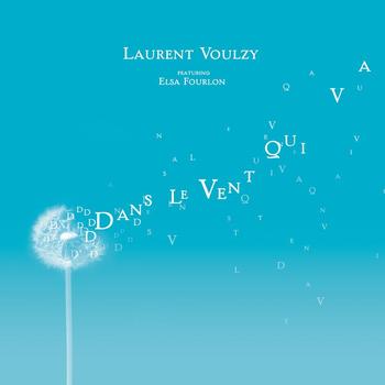 Laurent Voulzy - Dans le vent qui va