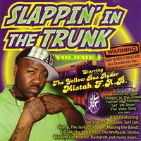 Slappin' In The Trunk Presents - Slappin In The Trunk Volume 1 with Mistah F.A.B. (Explicit)