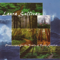 Laura Sullivan - Pianoscapes for the Trails of North America