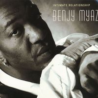 Benjy Myaz - Intimate Relationship