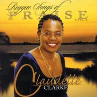 Claudelle Clarke - Reggae Songs of Praise Vol. 2