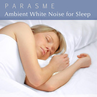 Parasme - Ambient White Noise for Sleep