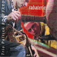 Trio Patrick Bouffard - Rabaterie