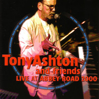 Tony Ashton - Live at Abbey Road 2000