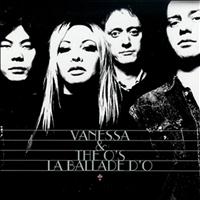VANESSA & THE O'S - La Ballade d'O
