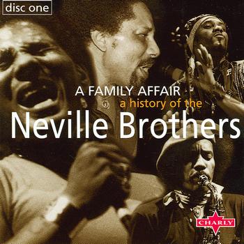 The Neville Brothers - A History Of The Neville Brothers - A Family Affair CD1