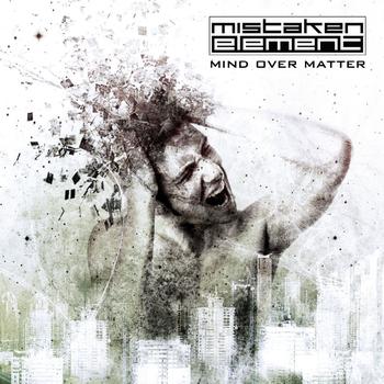 Mistaken Element - Mind Over Matter (Explicit)