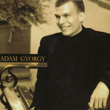 Adam Gyorgy - Adam Gyorgy Plays The Piano