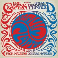 Eric Clapton and Steve Winwood - Live from Madison Square Garden