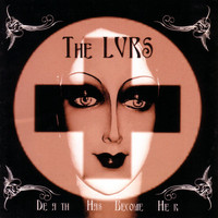 The LVRS - Death Has Become Her