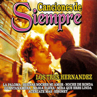 Los Tres Hernández - Canciones de Siempre
