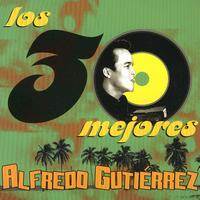 Alfredo Gutiérrez - Los 30 Mejores