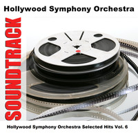 Hollywood Symphony Orchestra - Hollywood Symphony Orchestra Selected Hits Vol. 6