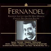 Fernandel - Raconte Les Lettres De Mon Moulin Chante Ses Grands Succes