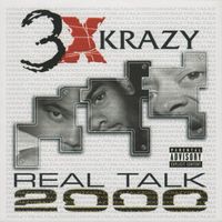 3X Krazy - Real Talk 2000 (Explicit)