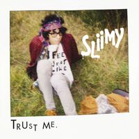 Sliimy - Trust Me