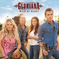 Gloriana - Wild At Heart
