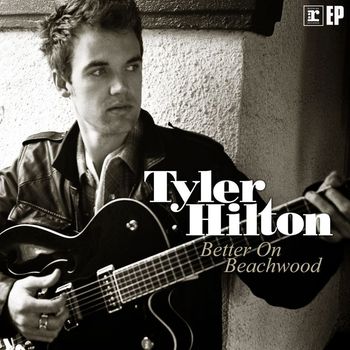 Tyler Hilton - Better On Beachwood