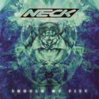 Neck - Should My Fist