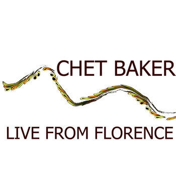 Chet Baker - Live From Florence