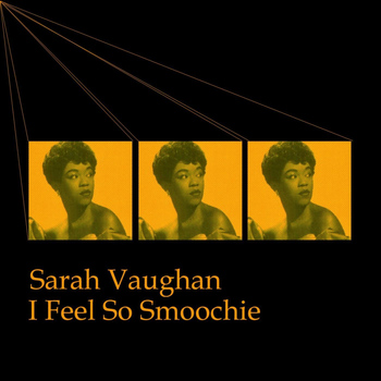 Sarah Vaughan - I Feel So Smoochie