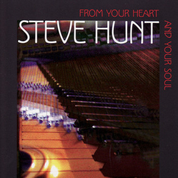 Steve Hunt - From Your Heart and Your Soul