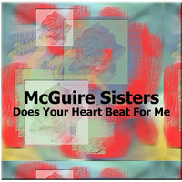 McGuire Sisters - Does Your Heart Beat For Me