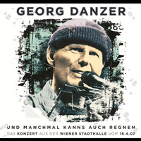 Georg Danzer - Und manchmal kanns auch regnen