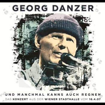 Georg Danzer - Und manchmal kanns auch regnen
