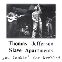 Thomas Jefferson Slave Apartments - You Lookin' for Treble?