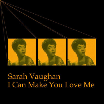 Sarah Vaughan - I Can Make You Love Me
