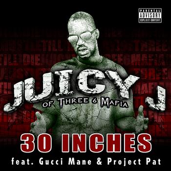 Juicy J - 30 Inches (Explicit)